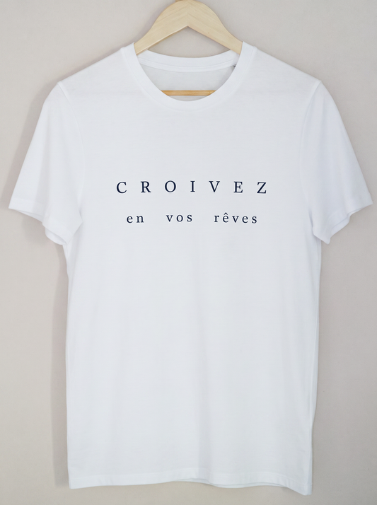 Croivez en vos rêves